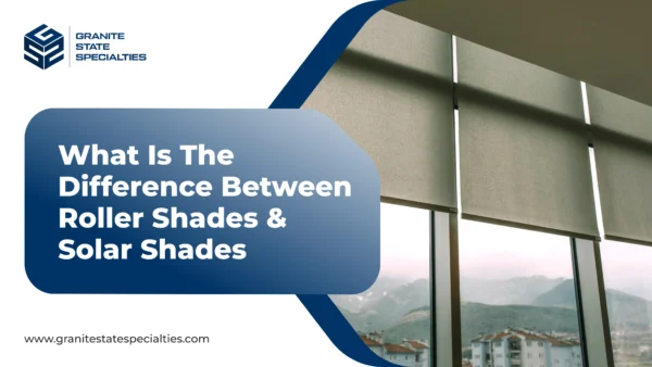 What-Is-The-Difference-Between-Roller-Shades-Solar-Shades-scaled
