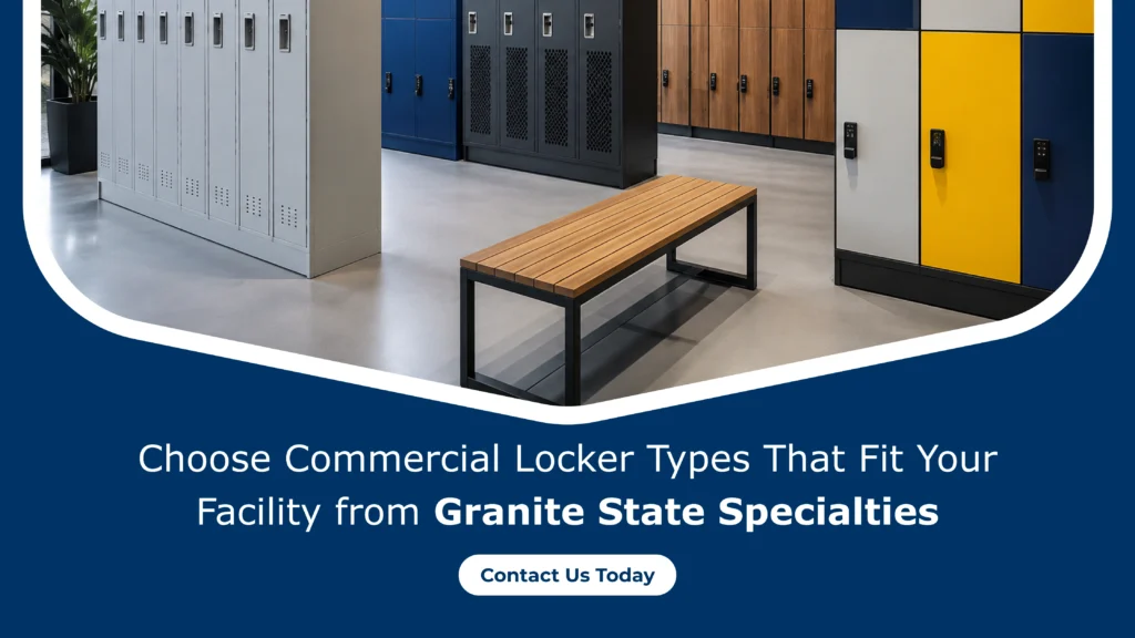 Choose Commercial Locker Types That Fit Your Facility from Granite State Specialties